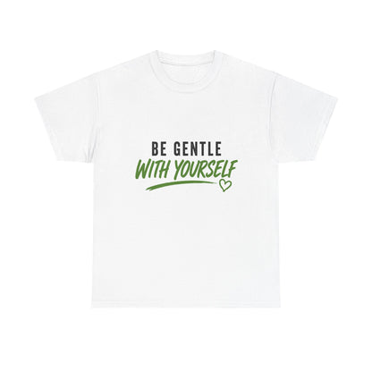 Be Gentle With Yourself