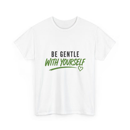 Be Gentle With Yourself