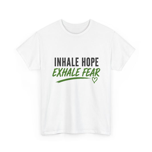 Inhale Hope Exhale Fear